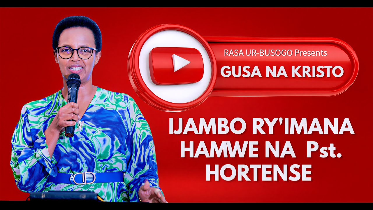 NIGUTE UMUNTU YASA NA KRISTO  ? Ijambo ry'Imana hamwe na Pst Hortense Mazimpaka  || #ijamboryimana