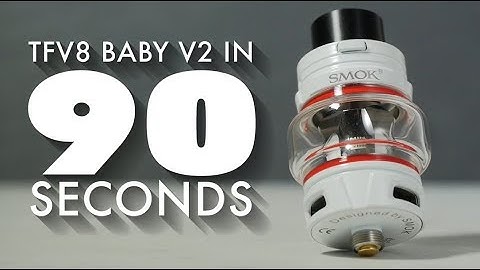 SMOK TFV8 Baby V2 Tank Review | in 90 Seconds