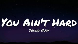 Young Nudy- You Ain't Hard (Lyrics)