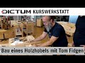 Bau eines holzhobels  theunpluggedwoodshop  dictum premiumworkshop