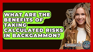 What Are The Benefits Of Taking Calculated Risks In Backgammon? - The Board Game Xpert