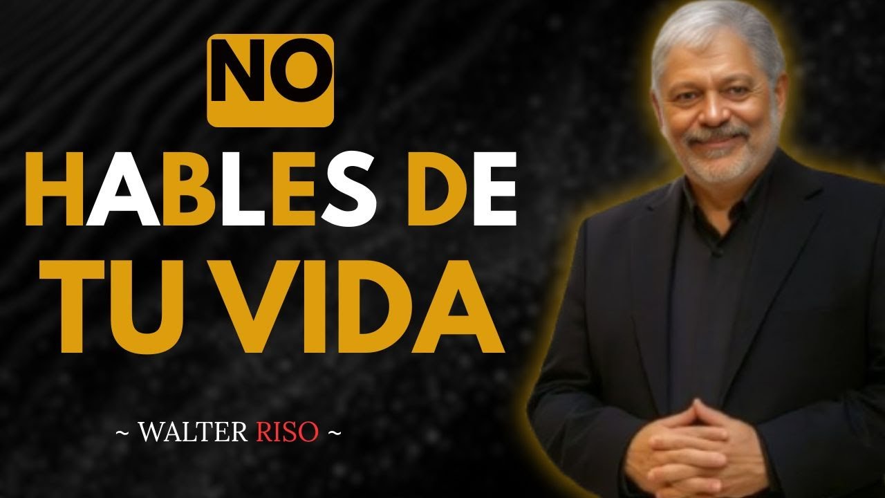 15 COSAS que Nunca Debes Contarle a NADIE – Walter Riso - Luz entre Sombras