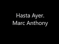 Hasta ayer - Marc Anthony, LETRA