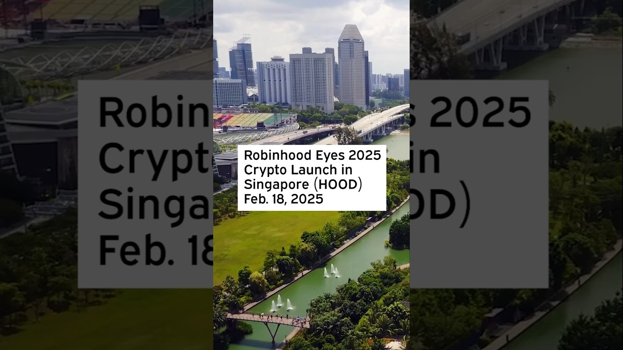 Robinhood Eyes 2025 Crypto Launch in Singapore #HOOD #HOODStock #HOODNews  #HOODStockNews #Robinhood - YouTube