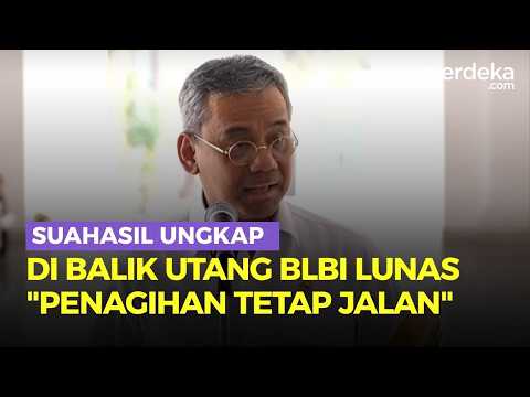 [FULL] Lembaran Sejarah Era Prabowo Utang BLBI Lunas, Suahasil: Penagihan Obligor Tetap Jalan