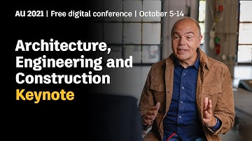 AU 2021 Architecture, Engineering & Construction Keynote