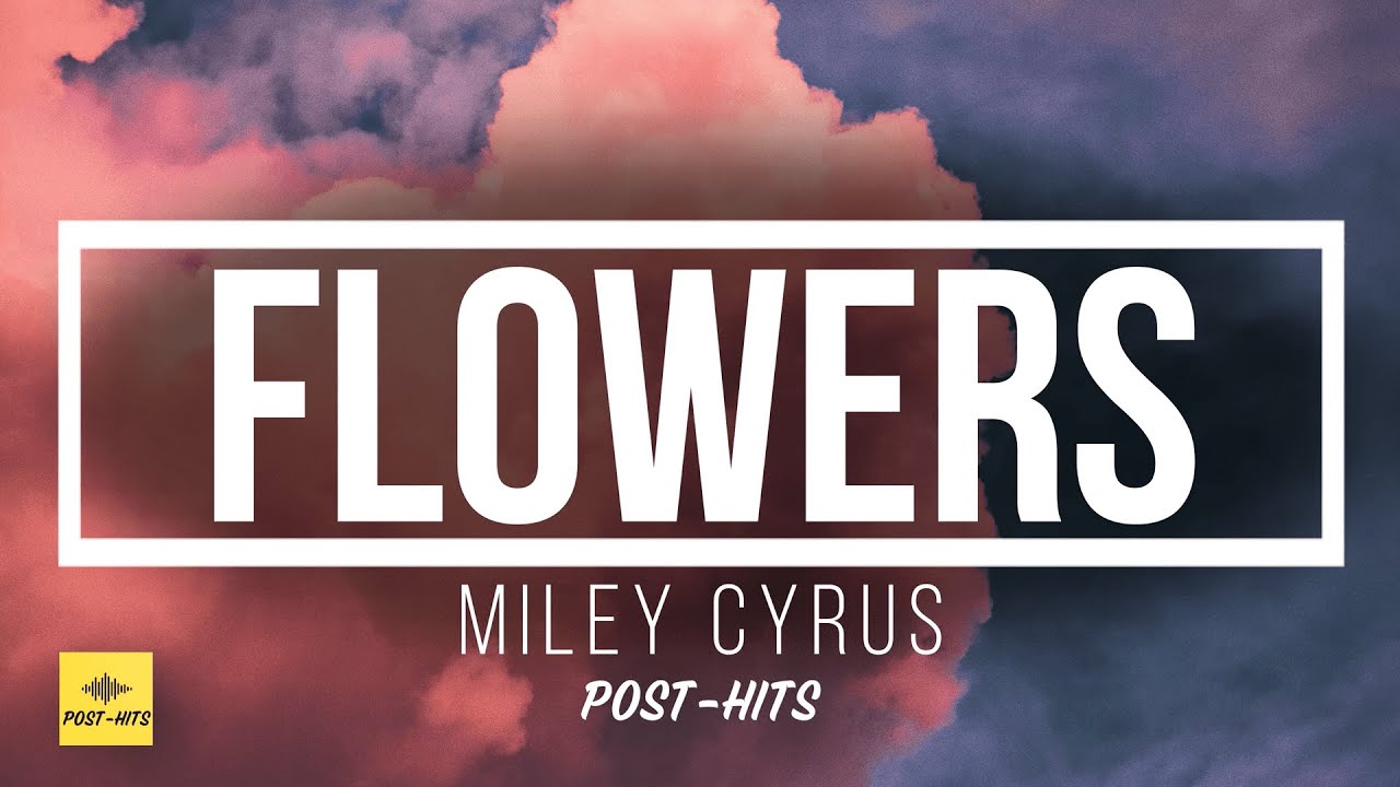 Miley Cyrus - Flowers (Lyrics) - YouTube