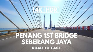 【4K|HDR】PENANG 1ST BRIDGE | SEBERANG JAYA | ROAD TO EAST | PART 1