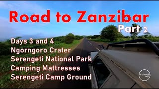 Road Trip - Nairobi to Zanzibar – Intrepid Travel – P2: Ngorongoro Crater, Serengeti National Park