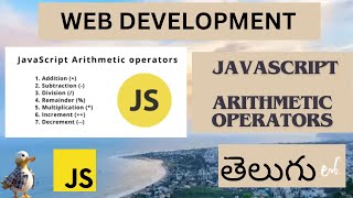 Web Development JAVASCRIPT ARITHMETIC OPERATORS DETAIL EXPLANATION in Telugu ( Lesson - 9 )