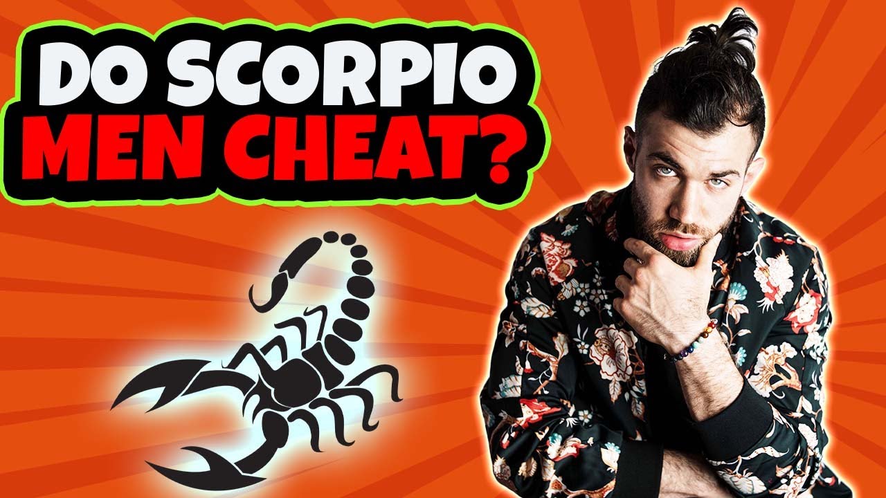 Does a Scorpio Man Cheat? Things You NEED To Know When Dating a Scorpio