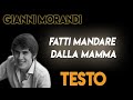 Fatti mandare dalla mamma a prendere il latte TESTO ᴴᴰ (lyrics) - Gianni Morandi