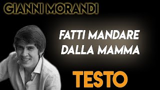 Fatti mandare dalla mamma a prendere il latte TESTO ᴴᴰ (lyrics) - Gianni Morandi