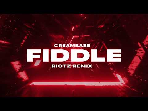 Creambase - Fiddle (RIOTZ Remix)