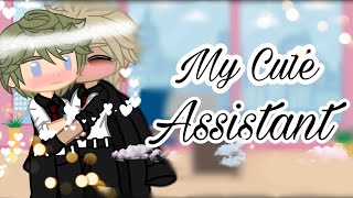 My Cute Assistant😵(1/2)||GCMM||•BL•100 subs special!❤️(READ DESC!)