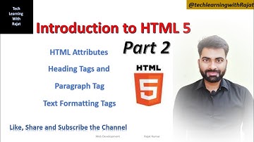 HTML 5 (Part 2) | Web Development | HTML Attributes | Heading Tags |Text Formatting Tags