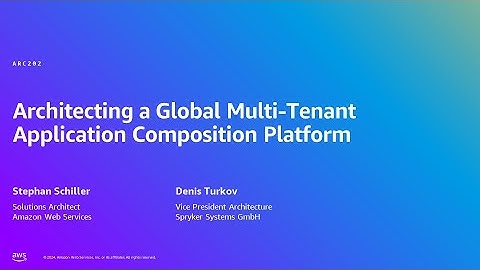 AWS Summit Berlin 2024 - Architecting a Global Multi-Tenant Application Composition Platform(ARC202)