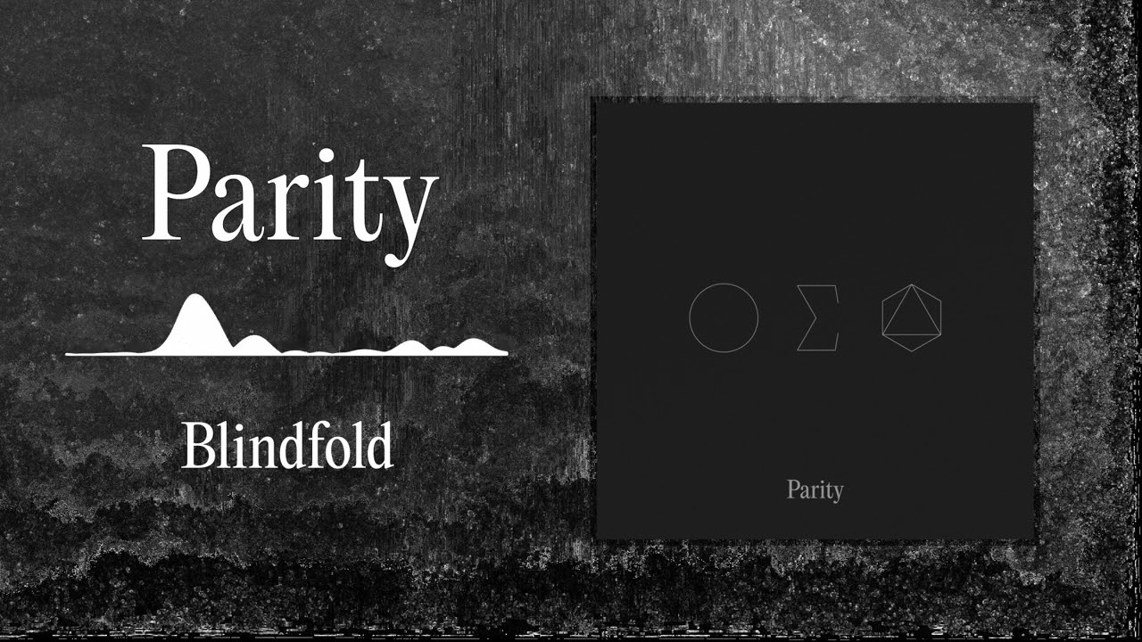 Watch Parity - Blindfold on YouTube Watch Parity - Blindfold on YouTube