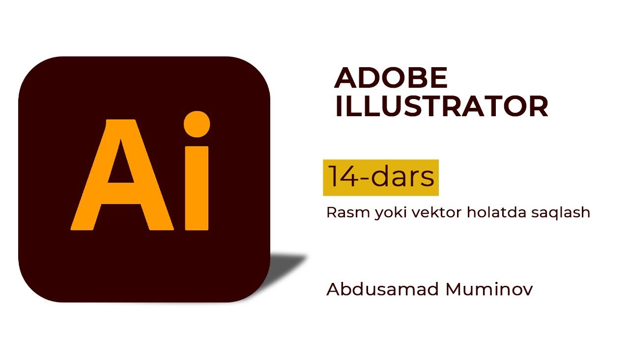 Adobe Illustrator | 14-dars | Rasm yoki vektor holatda saqlash - YouTube