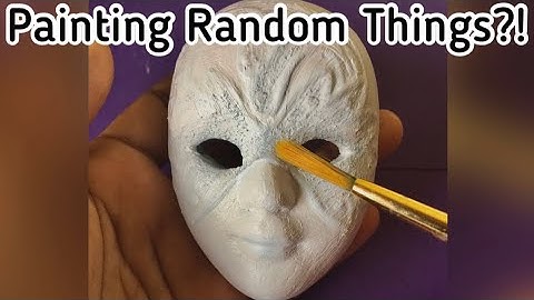 Painting Random Things Part 1.