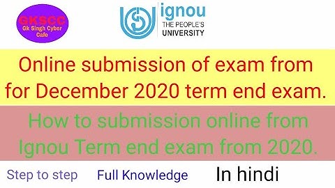 Online submission exam from for December term end exam 2020¦ How to fill from term end exam Dec 2020
