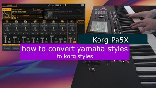 Korg Pa5X tutorial: convert Yamaha styles to Korg styles