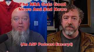 The NRA Gets Good News And Bad News (An ASP Podcast Excerpt) by Active Self Protection Extra 1,327 views 2 weeks ago 9 minutes