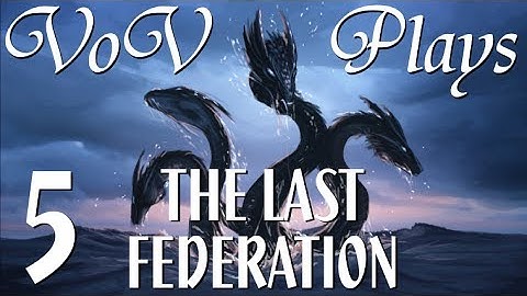 Reaping The Harvest - VoV Plays The Last Federation - Part 5