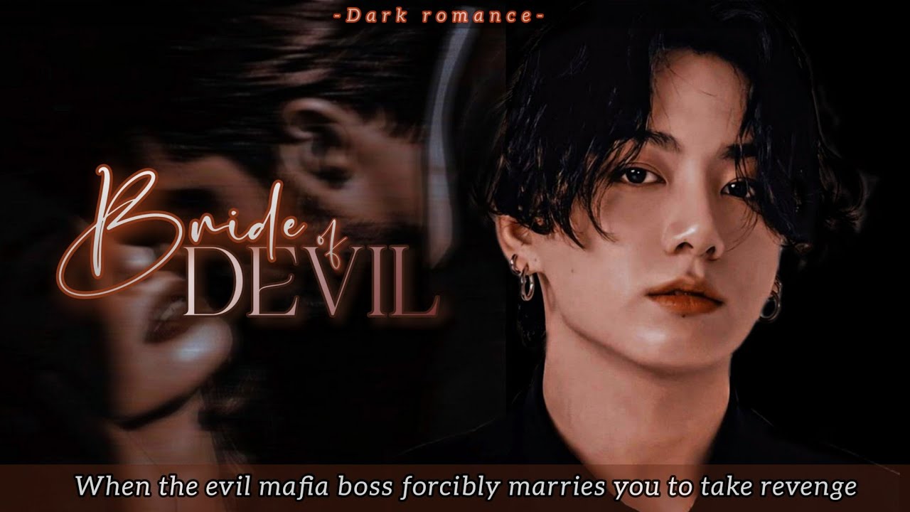 #01 | BRIDE OF DEVIL | When the evil mafia boss forcibly marries you to take revenge.
