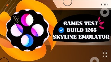 Skyline Emulator Latest Version 1265 - New Playable Games - New Update