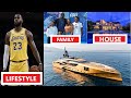 Lebron James Lifestyle ★ 2022