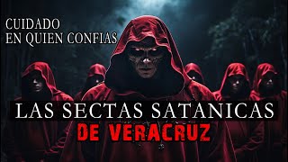 Las SECTAS SATÁNICAS DE VERACRUZ / Historia De Horror