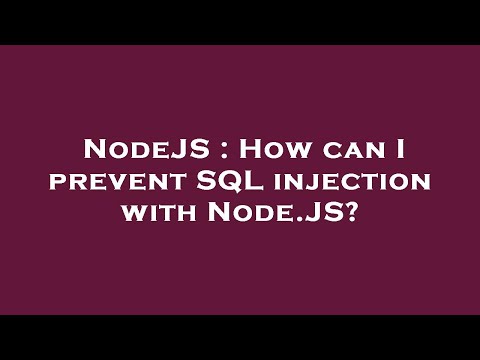 NodeJS : How can I prevent SQL injection with Node.JS?