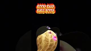 The Burnt Peanut Jamming To Goop Drip Giga Goop? Why Not?