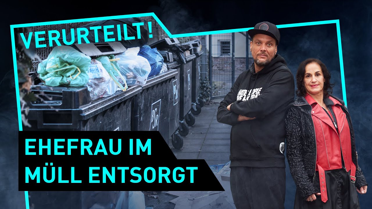 Ehefrau im Müll entsorgt | Verurteilt! - Der Gerichtspodcast