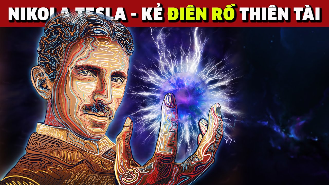 Outline Video 8 Phát Minh Điên Rồ Đi Trước Nhân Loại Hàng Trăm Năm Của Nikola Tesla