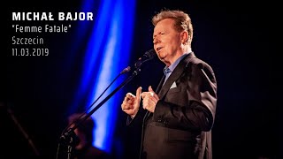 Michał Bajor - Femme Fatale (koncert live) - Szczecin 2019
