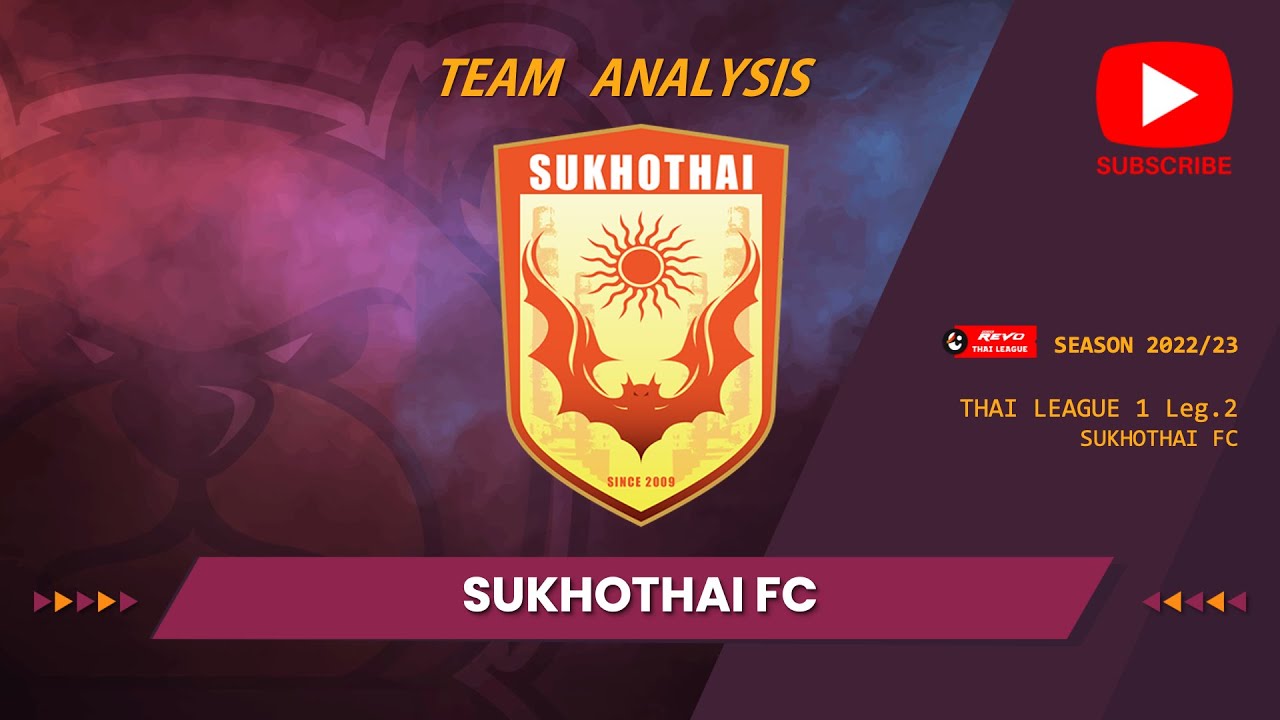 TEAM ANALYSIS : SUKHOTHAI FC (T1 2022/23 Leg.2) - YouTube