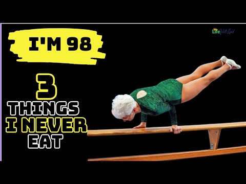 A 98 year old gymnast  3 things I never eat