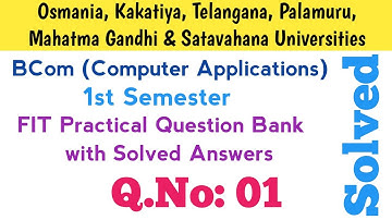 1 Q&A | FIT | Practical Question Bank | Bcom Computer Applications | Degree | OU KU PU MGU SU TU