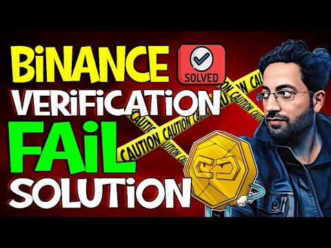   Binance Verification Fail Top 5 Reasons And Solution BINANCE KYC VERIFICATION