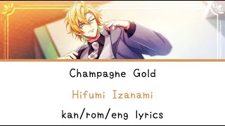 Champagne Gold | Hifumi Izanami | kan/rom/eng lyrics