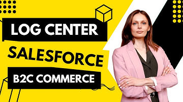Log Center en Salesforce Commerce Cloud 🔍 | Curso de Introducción SFCC 101