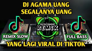 DJ AGAMA UANG SEGALANYA UANG - REMIX SLOW BASS VIRAL TIKTOK TERBARU 2022