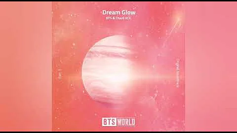 BTS, CHARLI XCX - Dream Glow (BTS WORLD OST Part.1) [FULL AUDIO]