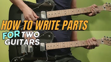 How To Write Parts For Two Guitars