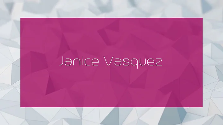 Janice Vasquez - appearance