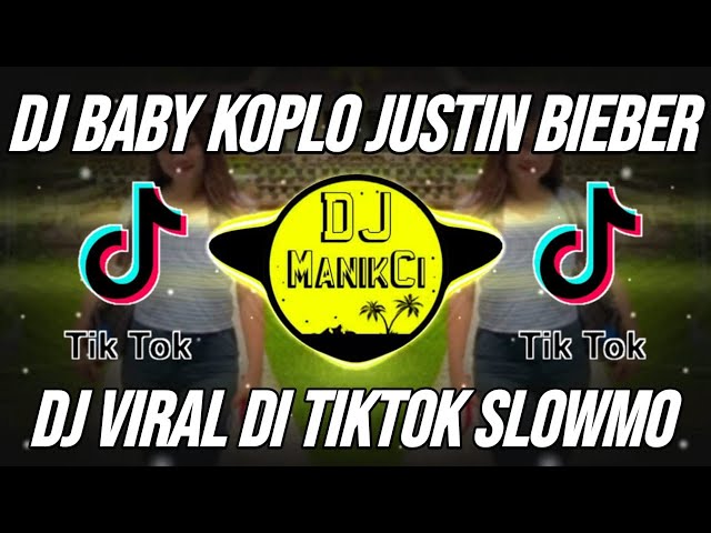 DJ BABY KOPLO JUSTIN BIEBER REMIX VIRAL TIKTOK FULL BASS TERBARU 2022 class=