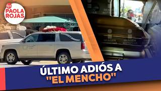 Así Fue El Último Adiós A Nemesio Oseguera, El Mencho Dpc Con Paola Rojas
