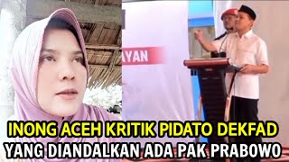 INONG ACEH KRITIK PIDATO DEKFAD YANG DI ANDALKAN ADA PAK PRABOWO